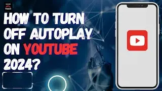 How to Turn Off Autoplay on YouTube 2024?