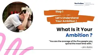 Step 1 - Find Out Your Ambition