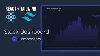 Build a Stock Dashboard App with React + Tailwind - Part 4 (Components & Styling)