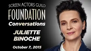 Juliette Binoche Career Retrospective | SAG-AFTRA Foundation Conversations