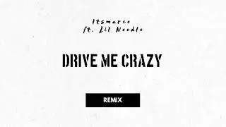 ItsMarco - Drive Me Crazy(feat. Lil Noodle) [Remix]