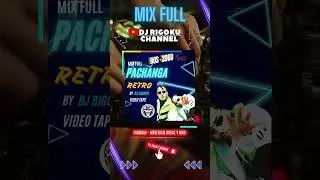 PROMO mix FULL PACHANGA retro 90s & 2000 by DJ RIGOKU #promo #mix #pachanga #full