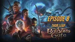Baldur's Gate 3 - Part 8 [Storm + Toxic] Thor Leap