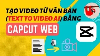 Tạo video từ văn bản AI (text to video AI free) bằng Capcut miễn phí!
