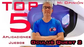 Mi top 5 Personal de Juegos y Aplicaciones para tus Oculus Quest 2