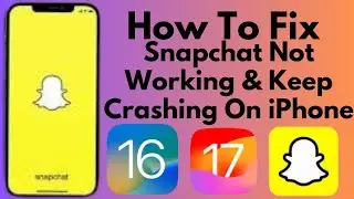 How To Fix Snapchat Not Working And Keep Crashing On iPhone iOS 17 And 16 After Update (2024)