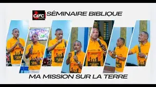 CEFC MPASA 1 SEMINAIRE BIBLIQUE : MA MISSION SUR LA TERRE MARDI DU 12/11/2024