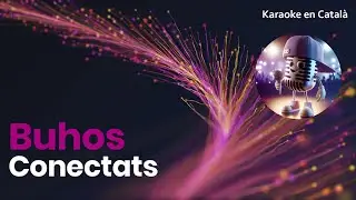 Buhos - Conectats (Karaoke en català)