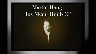Martin Hang - Tus Nkauj Hnub Ci (Official Audio)