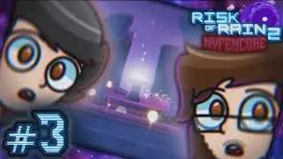 Nyfen's Risk of Rain 2 HC! Episode 3 (WHOA, WE'RE HALFWAY THERE)