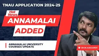 TNAU 2024-25 | ANNAMALAI UNIVERSITY COURSES ADDED IN TNAU APPLICATION