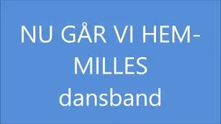 NU GÅR VI HEM Milles dansband 70 talet