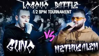 LOGOVO BATTLE - BPM TOURNAMENT 1/2 : METHUSALEM & GUNO