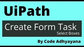 Create Form Task in UiPath | Select Boxes