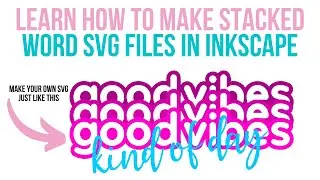 Learn how to make your own stacked word SVG file in Inkscape and import into Cricut Design Space.