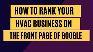 Rank Your HVAC Business on the First Page of Google | Local SEO Course