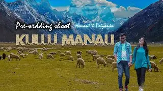 PRE WEDDING SHOOT in  KULLU MANALI | Hemant & Priyanka |  Call 898-8089-898 for cheapest price.
