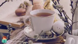 [無廣告版] 莫札特. 蕭邦. 貝多芬古典音樂 ❤ 讀書&工作培養氣質音樂 Classical Music for Studying & Working