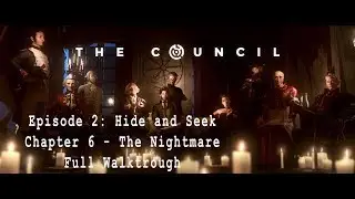 The Council - Episode 2: Hide and Seek - Chapter 6 The Nightmare - Full Walkthrough