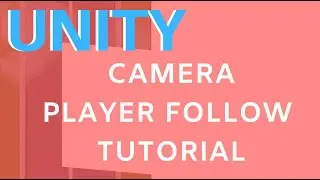 UNITY CAMERA FOLLOW PLAYER TUTORIAL - CAMERA BOUNDS