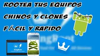 Como Rootear tu cel o tablet con kingroot