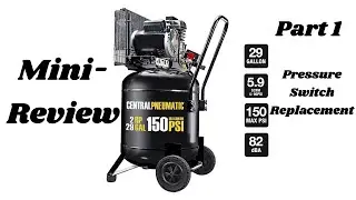 Harbor Freight 29g Air Compressor Item# 62765 Mini-Review Part 1 and Pressure Switch Replacement