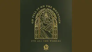 Go Tell It On The Mountain (To All The World) (feat. Zion McKinney)