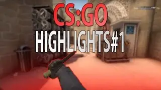 CS:GO - Highlights #1