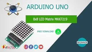 8x8 LED Matrix MAX7219 with Arduino Circuit & Code
