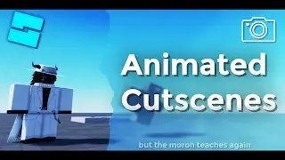 How To Make Animated Character Cutscenes in Roblox Studio