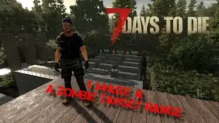 Zombie Target Range | How to Build Horde Base | 7 Days to Die Alpha 21