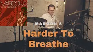Harder to Breathe - Maroon 5 - Drum Cover