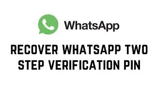 How To Recover Whatsapp Two Step Verification Pin Without Email