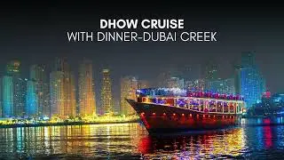 Dhow Crusie with Dinner - Dubai Creek