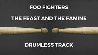 Foo Fighters - The Feast and the Famine (drumless)