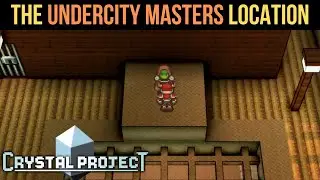 The Undercity Masters Location | Crystal Project