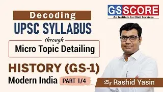 UPSC History [ GS -1 ] Syllabus decoded with micro topic listing and linkage with PYQs  [ Part - 1 ]