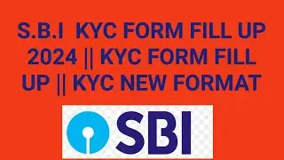 SBI KYC FORM FILL UP 2024 || KYC FORM FILL UP 2024 |KYC NEW UPDATE FORM