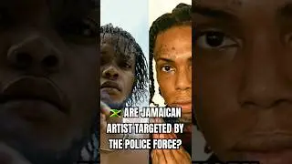 🇯🇲 ARE JAMAICAN ARTIST TARGETED BY THE POLICE FORCE?