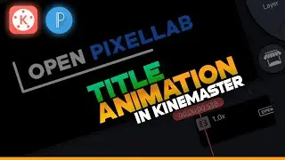 Text Animation In Kinemaster | E Steps