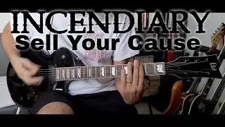 Incendiary - Sell Your Cause (Guitar Cover)