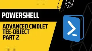 PowerShell: Advance cmdlet Tee Object Part 2