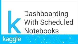 Dashboarding with Notebooks, Day 3: Running notebooks with the Kaggle API | Kaggle