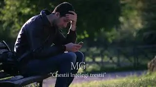 MG - Chestii înțelegi trestii