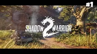 Shadow Warrior 2 - Прохождение #1: Как же тут красиво