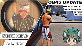 OB45 Update Neck headshot config file | free fire max drag headshot config file | obb headshot file