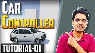 Car Controller | Simple Car Game Tutorial 01