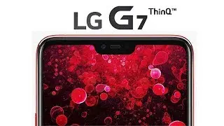 LG G7 ThinQ  will compete with the iPhone X and Galaxy S9+
