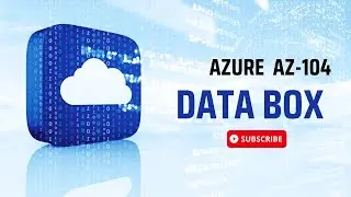 Azure Data Box | Data Box | Azure Data Box Setup | Data Box