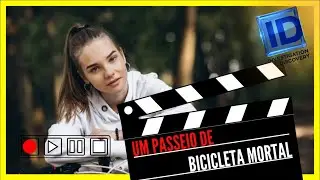 INVESTIGAÇÃO DISCOVERY 🕵️  PASSEIO DE BICICLETA MORTAL